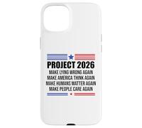 Project 2026 Sign Make Lying Wrong Again Make America Think Carcasa para iPhone 15 Plus
