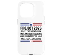 Project 2026 Sign Make Lying Wrong Again Make America Think Carcasa para iPhone 15 Pro