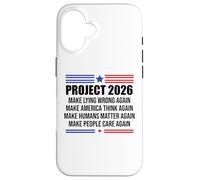 Project 2026 Sign Make Lying Wrong Again Make America Think Carcasa para iPhone 16