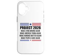 Project 2026 Sign Make Lying Wrong Again Make America Think Carcasa para iPhone 16 Plus
