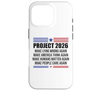 Project 2026 Sign Make Lying Wrong Again Make America Think Carcasa para iPhone 16 Pro
