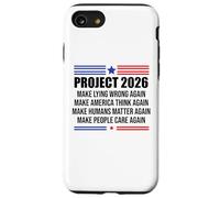 Project 2026 Sign Make Lying Wrong Again Make America Think Carcasa para iPhone SE (2020) / 7/8