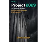 Project 2029: The Biological Republic - Volume V: Constitutional Defense and Enforcement