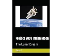 Project 2038 Indian Moon: The Lunar Dream (Pran T Books)