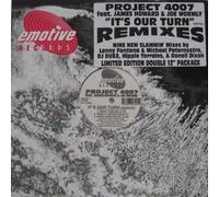 PROJECT 4007 & JAMES HOWARD - PROJECT 4007 & JAMES HOWARD / IT'S OUR TURN (REMIXES)