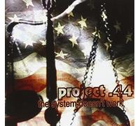 Project 44 - The System Doesnt Work