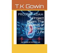 Project Adam: The Genesis of Synthetic Life