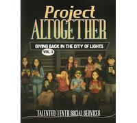 Project Altogether: Giving Back in the City of Lights, Volume 1