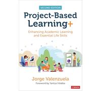 Project-Based Learning+: Enhancing Academic Learning and Essential Life Skills