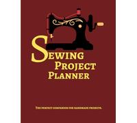 Project by Project: A Sewing Logbook: The Quilter's & Sewists Stitch Planner to Organize Sewing Projects, Includes Fabric Swatch Pages, Patterns, Notes, To-Do Lists & Creative Ideas