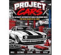 Project Cars: The Ultimate Automotive Build Coloring Book for Gear Heads of All Ages