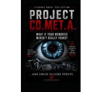PROJECT CO.MET.A. PART OF THE STRANGE NOVEL COLLECTION- SIGNATURE EDITION: WHAT IF YOUR MEMORIES WEREN'T REALLY YOURS?