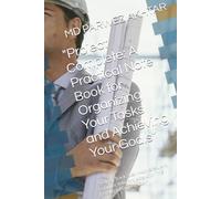 "Project Complete: A Practical Note Book for Organizing Your Tasks and Achieving Your Goals": "Stay on Track, Stay Motivated, and Conquer Your Projects with This Essential Planning Tool"