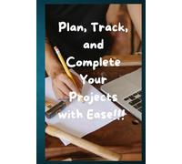 Project Completion Notebook: Task Planner and Progress Tracker for Work, School, and Personal Goals