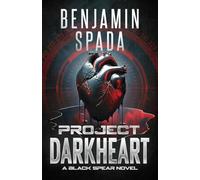 Project Darkheart: A Black Spear Novel: 3