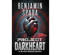 Project Darkheart: A Black Spear Novel: 3
