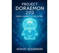 Project Doraemon 2112: Japan’s Journey to the Future (Forever Toons: A Thank You Series)