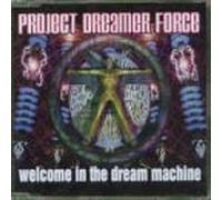 Project Dreamer Forc - Welcome in The Dream Machine [Import]