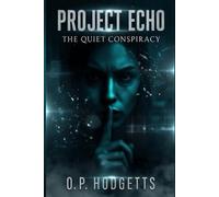Project Echo: The Quiet Conspiracy