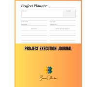 Project Execution Journal: Plan, Implement & Review Projects with Strategy & Reflection