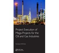 Project Execution of Mega-Projects for the Oil and Gas Industries