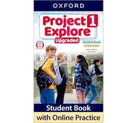 Project Explore 1. Student's Book with Online Practice Upgraded: Print Student Book and 2 years' access to Online Practice and Student Resources, ... English Hub. (Project Fifth Edition Upgraded)
