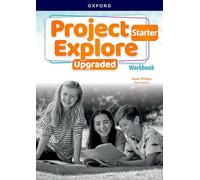 Project Explore Starter. Workbook Upgraded: Print Student Workbook (Project Fifth Edition Upgraded)