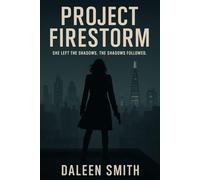 Project Firestorm: She left the shadows. The shadows followed. (The Miranda Files)