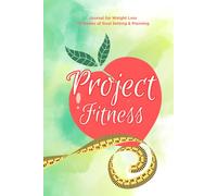 Project Fitness: Journal for Weight Loss: 15 Weeks of Goal Setting & Planning