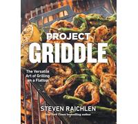 Project Griddle: The Versatile Art of Grilling on a Flattop