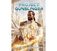 Project Gunslinger: Volume Two: Episodes 13-26 (Aurelia Gunslinger Saga)