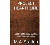 Project Hearthline: A Story of Memory, Identity, and a Town Unraveling