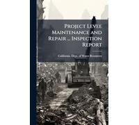 Project Levee Maintenance and Repair ... Inspection Report