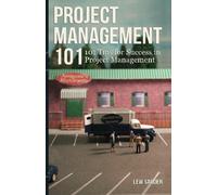 Project Management 101: 101 Tips for Success in Project Management