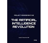 PROJECT MANAGEMENT 2.0: THE ARTIFICIAL INTELLIGENCE REVOLUTION