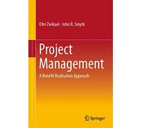 Project Management: A Benefit Realisation Approach