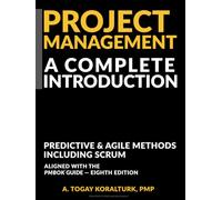 Project Management: A Complete Introduction - Predictive & Agile Methods, Including Scrum (With PMP & CAPM Exam Prep Sections)