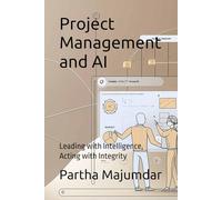 Project Management and AI: Leading with Intelligence, Acting with Integrity (Data Sciences)