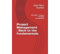 Project Management : Back to the fundamentals: VOLUME 1 : Project Portfolio Management (Mastering the Art of Project Management)