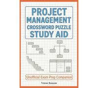 Project Management Crossword Puzzle Study Aid: Practice Key Terms with Crosswords for Project Management Certification Exam Success