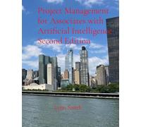 Project Management for Associates with Artificial Intelligence Second Edition