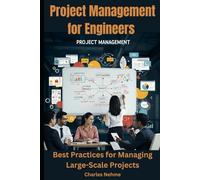 Project Management for Engineers: Best Practices for Managing Large-Scale Projects
