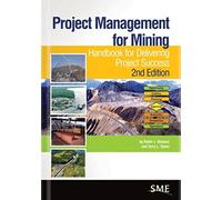 Project Management for Mining: Handbook for Delivering Project Success