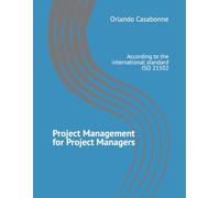 Project Management for Project Managers: According to the international standard ISO 21502