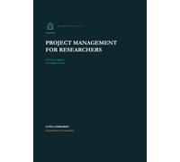 Project Management for Researchers: From Grant Approval to Successful Execution