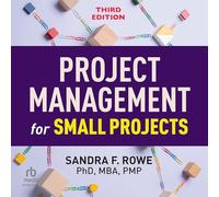 Project Management for Small Projects, Third Edition