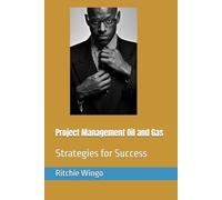 Project Management Oil and Gas - Strategies for Success