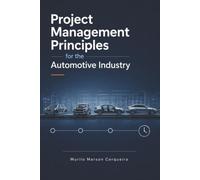 PROJECT MANAGEMENT PRINCIPLES FOR THE AUTOMOTIVE INDUSTRY