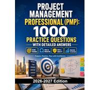 Project Management Professional (PMP): 1000 Practice Questions with Detailed Answers: Exam Prep | Agile, Predictive, Risk, Scope and Project Management