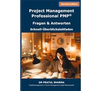 Project Management Professional PMP®: Fragen & Antworten - Schnell-Überblicksleitfaden (German)
